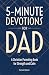 5-Minute Devotions for Dad: A Christian Parenting Book for Strength and Calm