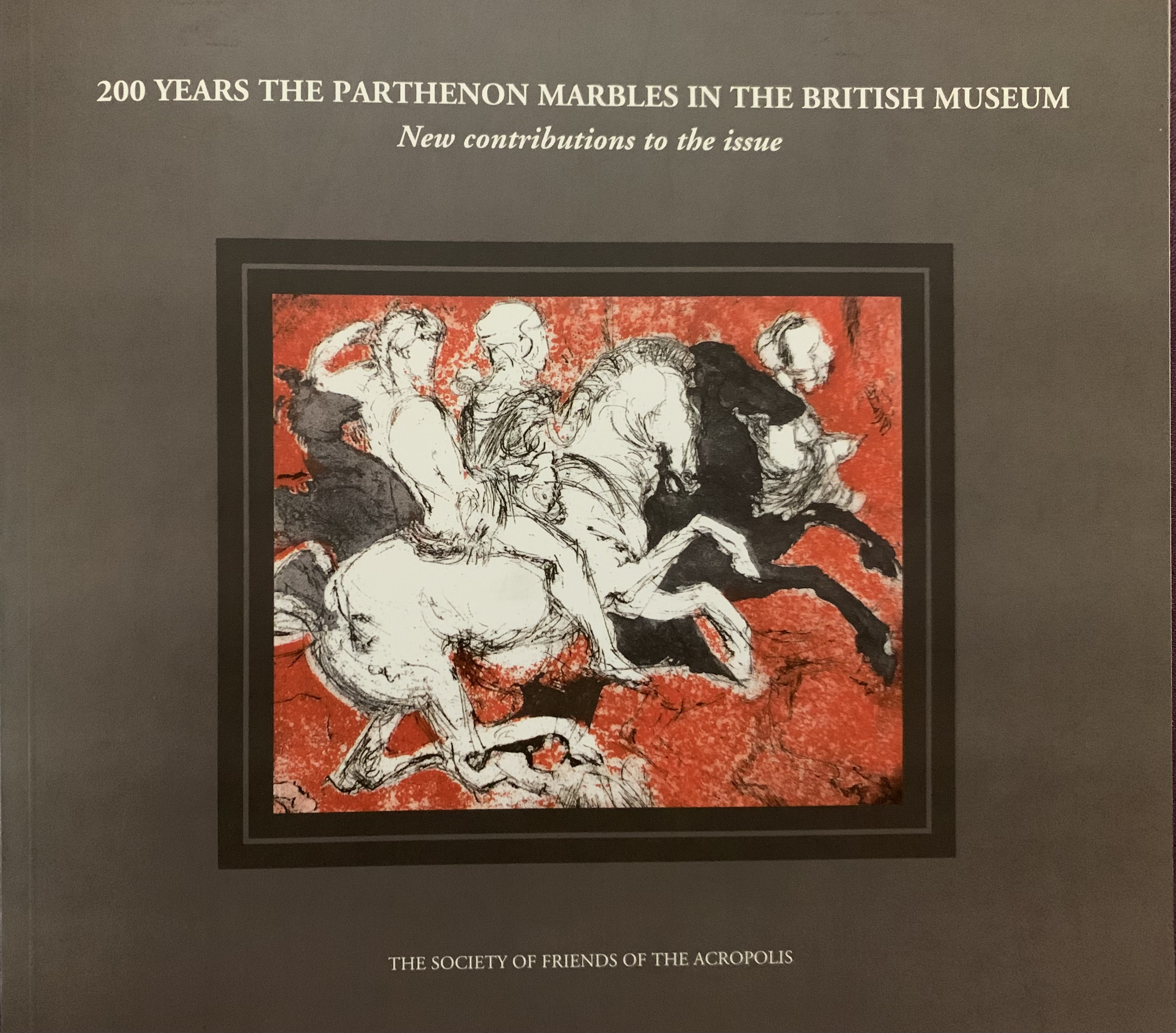 200 Years The Parthenon Marbles in the British Museum: New Contributions to the Issue