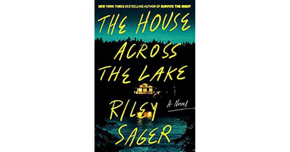 The House Across the Lake by Riley Sager - Down the Book Jar