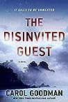 The Disinvited Guest by Carol Goodman