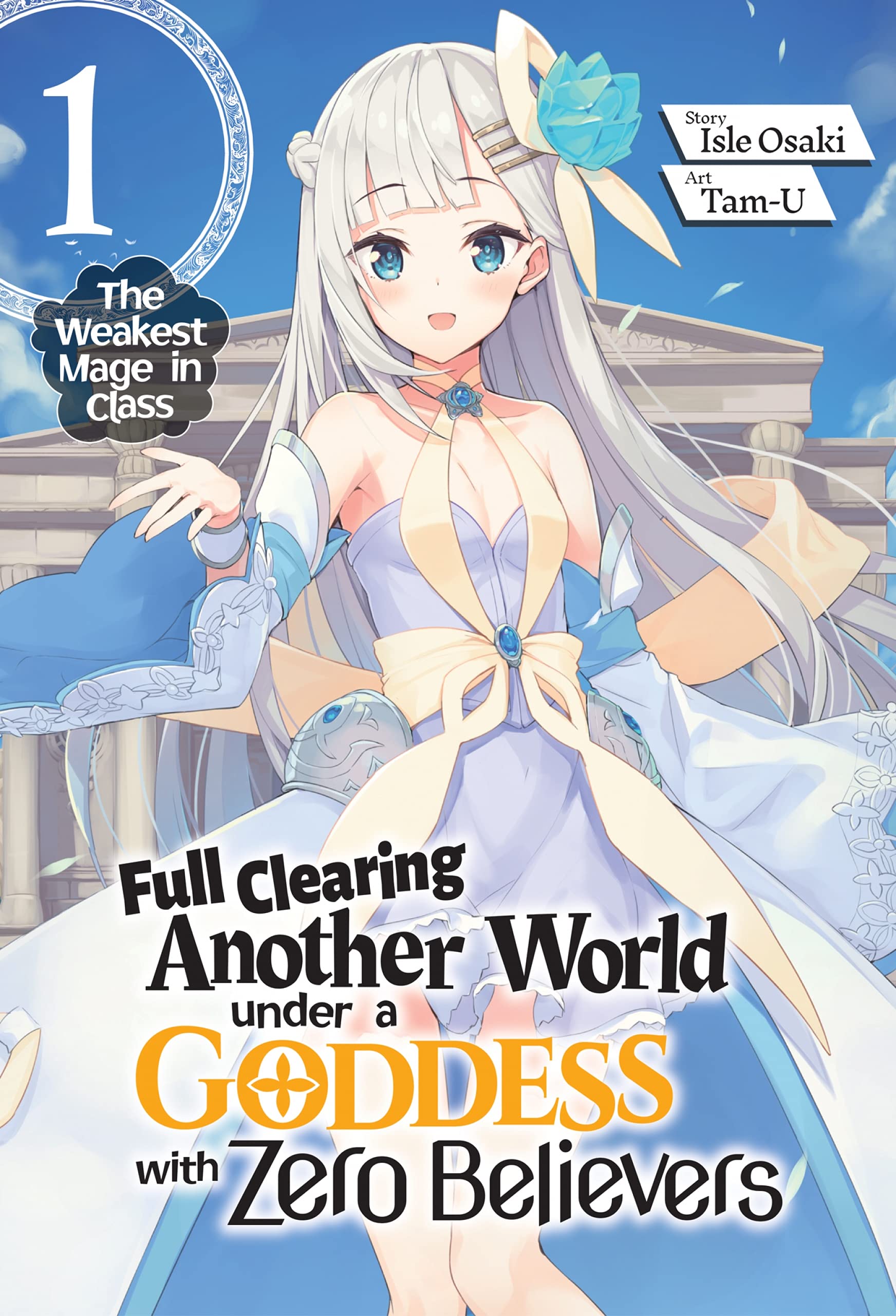 Full Clearing Another World under a Goddess with Zero Believers: Volume 1 (Kindle Edition)