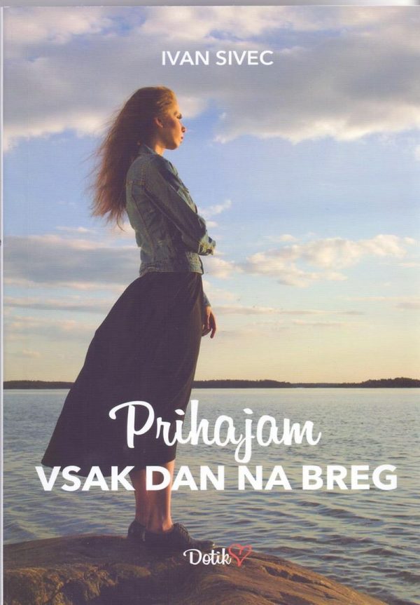 Prihajam vsak dan na breg