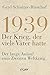 1939 - der Krieg, der viele Väter hatte: der lange Anlauf zum Zweiten Weltkrieg