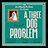 A Three Dog Problem by S.J.  Bennett