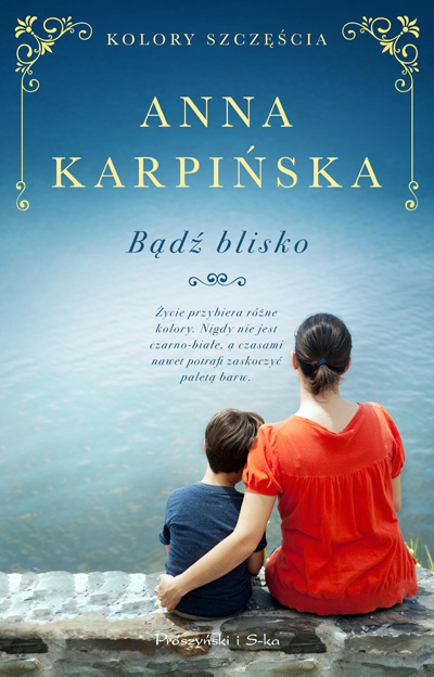 Bądź blisko (Kolory szczęścia, #2)