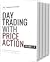 Day Trading With Price Action Volume I: Market Perspectives