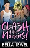 Clash of the Nannies by Bella Jewel