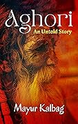 Aghori- An Untold Story