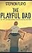 The Playful Dad by Stephen Floyd