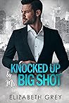 Knocked Up By Mr. Big Shot (Rock Star Billionaire Romance)