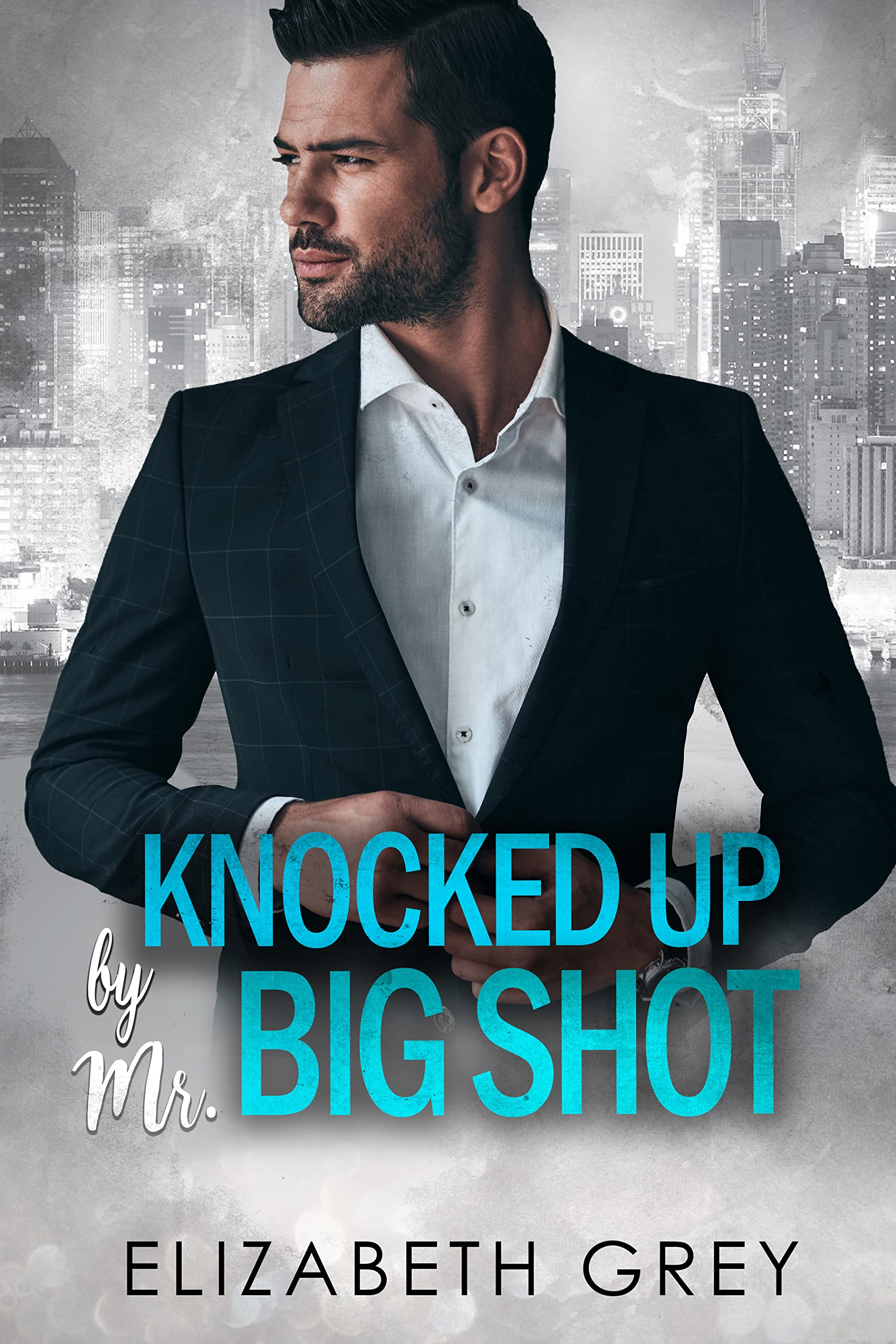 Knocked Up By Mr. Big Shot (Rock Star Billionaire Romance)