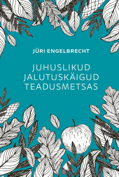 Juhuslikud jalutuskäigud teadusmetsas (Hardcover)