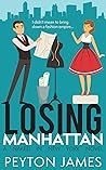 Losing Manhattan by Peyton  James