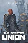 The Greater Union: an Inhumane Saga The Greater Union: an Inhumane Saga