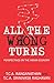 All the Wrong Turns by T.C.A. Srinivasa Raghavan