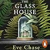 The Glass House by Eve  Chase