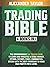 Trading Bible: 4 Books In 1: Day Trading Guide to Learn How Investing in Stock Market, Options, Futures, Forex, Commodities, Bitcoin With The Best Strategies to Make High Profits for a Living.