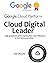 Google Cloud Digital Leader - 2 x Practice tests by Jee Utrecht