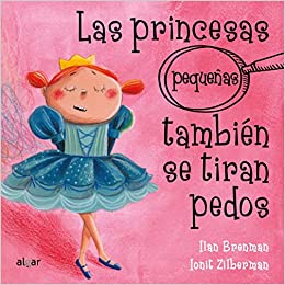 Las Princesas Peque�as Tambi�n Se Tiran Pedos