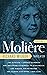 Moliere: The Complete Richard Wilbur Translations, Volume 1: The Bungler / Lover's Quarrels / The Imaginary Cuckhold, or Sganarelle / The School for Husbands / The School for Wives / Don Juan