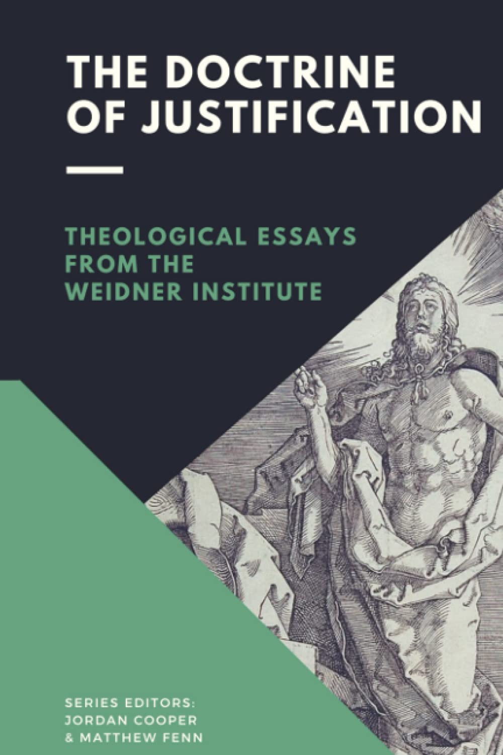 The Doctrine of Justification: Theological Essays from the Weidner Institute (Paperback)