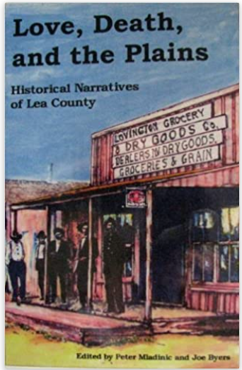Love, Death, and the Plains: Historical Narratives of Lea County (Hardcover)