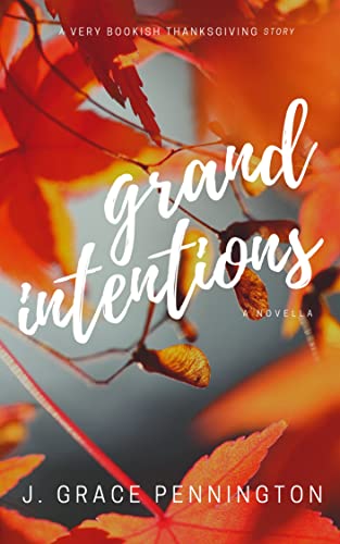 Grand Intentions; A Cozy Thanksgiving Novel (Kindle Edition)