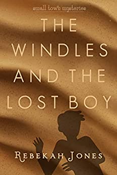 The Windles and the Lost Boy (Small Town Mysteries Book 4)