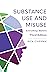 Substance Use and Misuse: Everything Matters