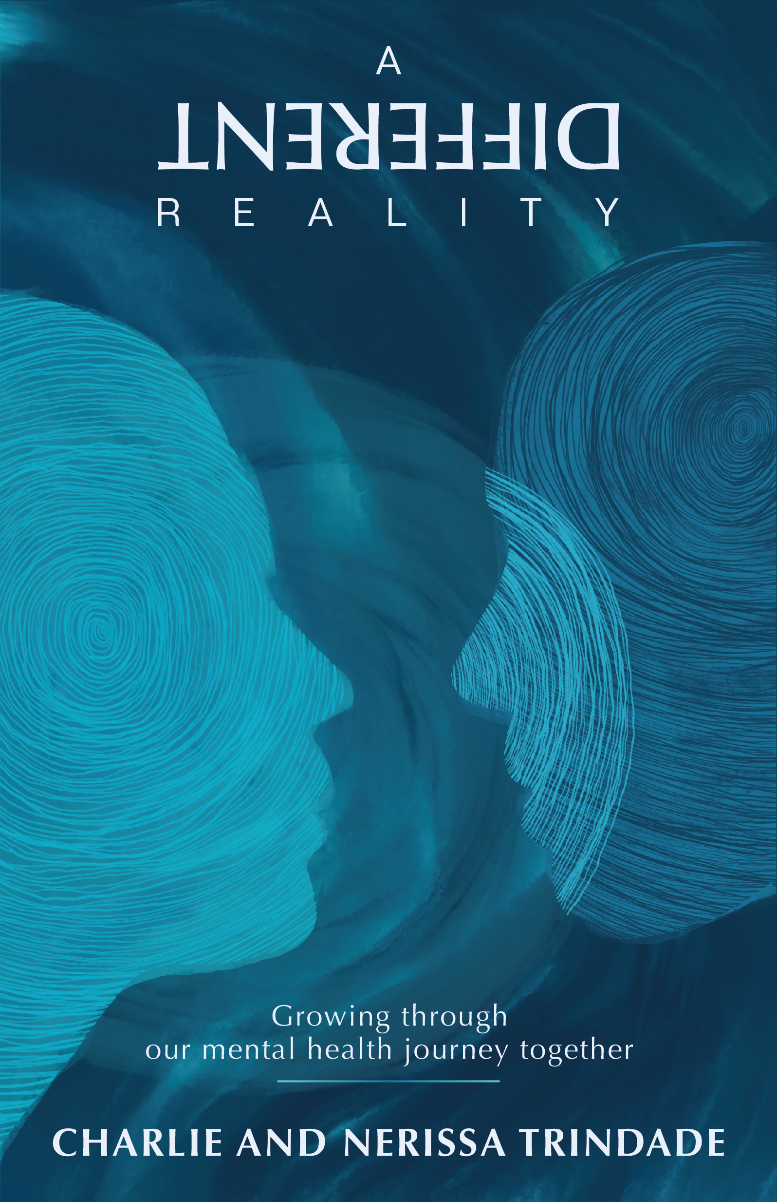 A DIFFERENT REALITY - Growing through our mental health journey together