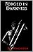 Forged in Darkness (Darknes...