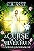 A Curse of Silver Ruin (Sil...