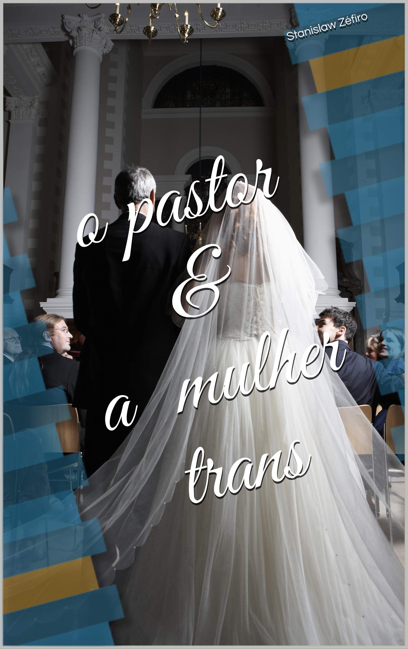 o pastor & a mulher trans (Contos Eróticos de Stanislaw Zéfiro Livro 2) (Portuguese Edition)
