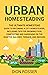 Urban Homesteading: The Ult...