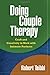Doing Couple Therapy: Craft and Creativity in Work with Intimate Partners (The Guilford Family Therapy Series)