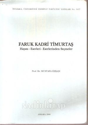 Faruk Kadri Timurtaş - Hayatı, Eserleri, Eserlerinden Seçmeler