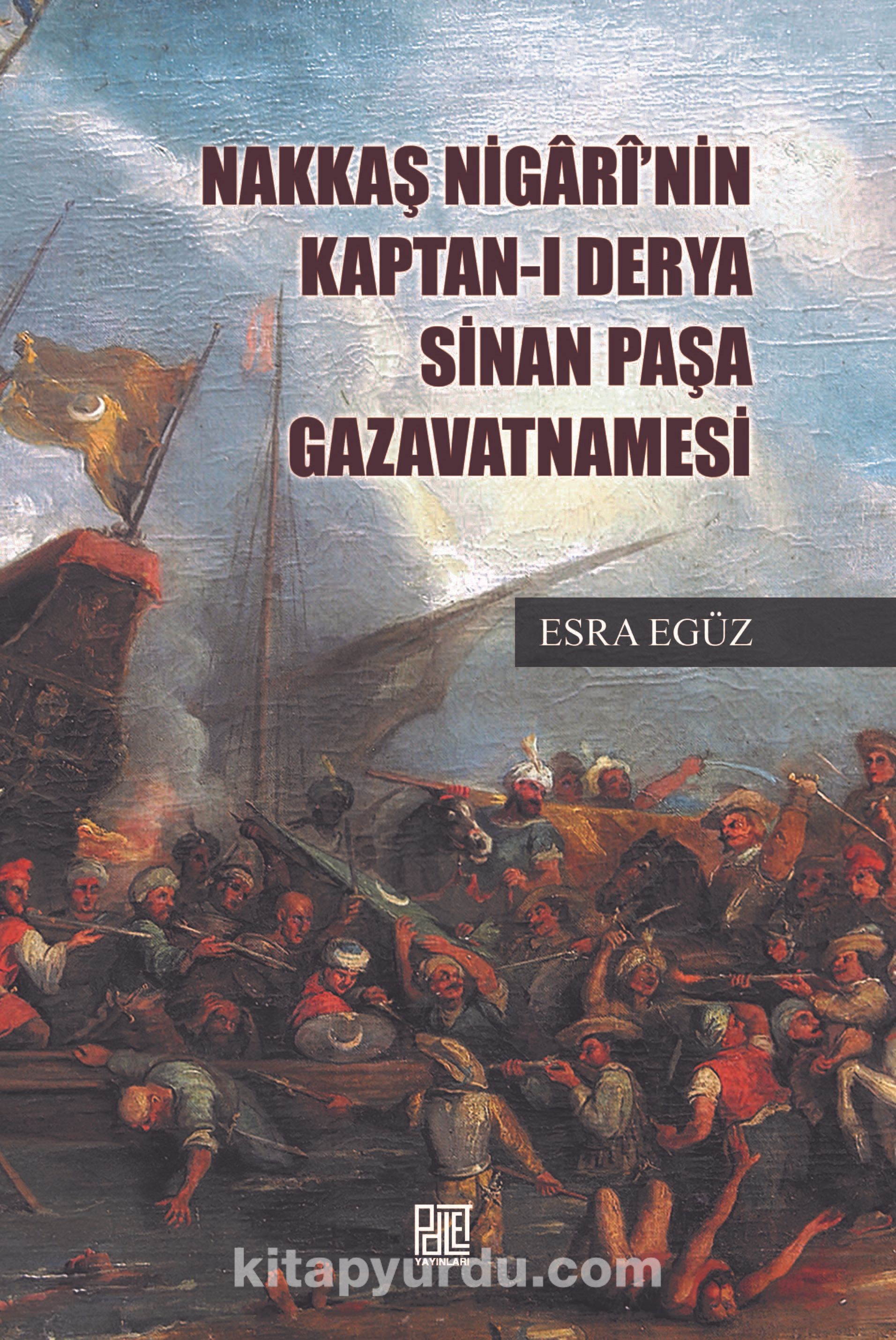 Nakkaş Nigari'nin Kaptan-ı Derya Sinan Paşa Gavazatnamesi