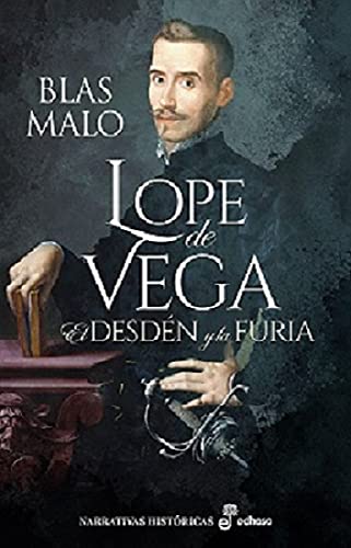 Portada de Lope de Vega: El desdén y la furia, de Blas Malo