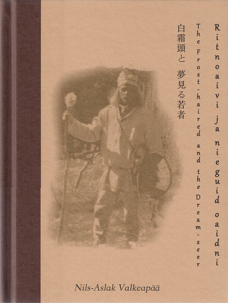 Ritnoaivi ja nieguid oaidni — The Frost-haired and the Dream-seer — 白霜頭と 夢見る若者 (Hardcover)