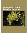 Stephen King: Short Stories (Book Guide) Stephen King: Short Stories (Book Guide)