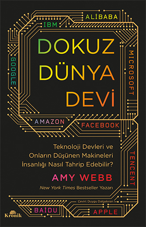 Dokuz Dünya Devi : Teknoloji Devleri ve Onların Düşünen Makineleri İnsanlığı Nasıl Tahrip Edebilir?