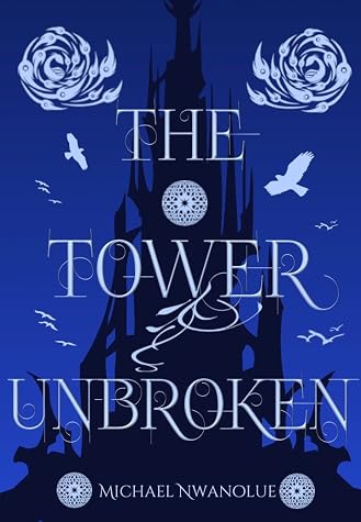 The Tower Unbroken by Michael Nwanolue book cover