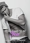 It Just Had To Be You (Second Chances, #1)