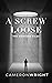A Screw Loose by Cameron Wright