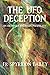 The UFO Deception: An Ortho...