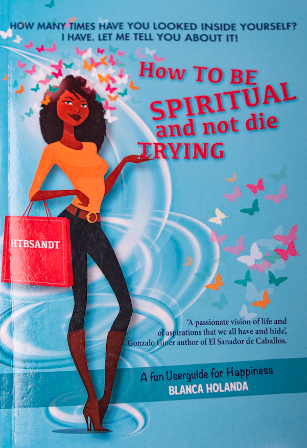 How to Be Spiritual and not die trying: A funny userguide to be happy