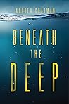 Beneath the Deep