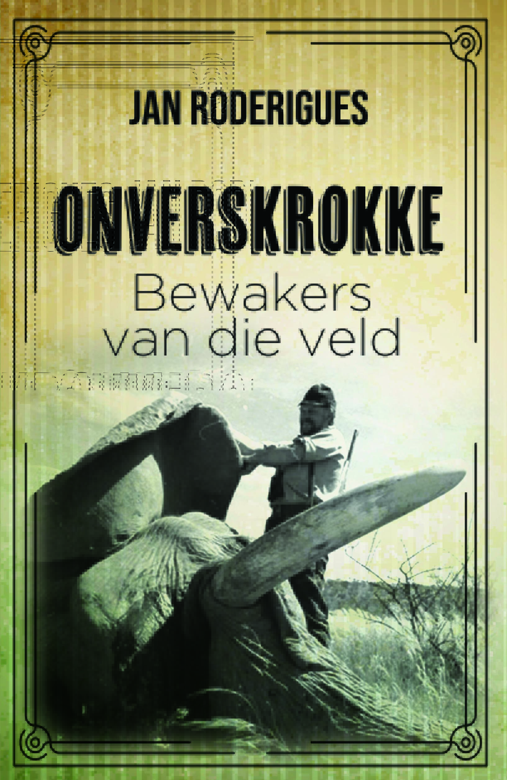 Onverskrokke: Bewakers van die veld