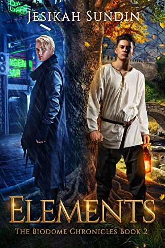 Elements (The Biodome Chronicles, #2)