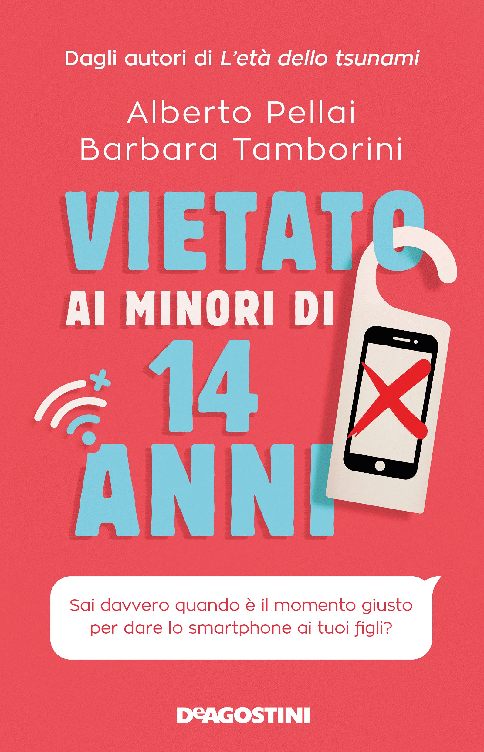 Vietato ai minori di 14 anni: Sai davvero quando è il momento giusto per dare lo smartphone ai tuoi figli? (Italian Edition)